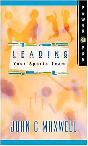Leading Your Sports Team PB - John C Maxwell
